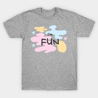 I'm Fun T-Shirt